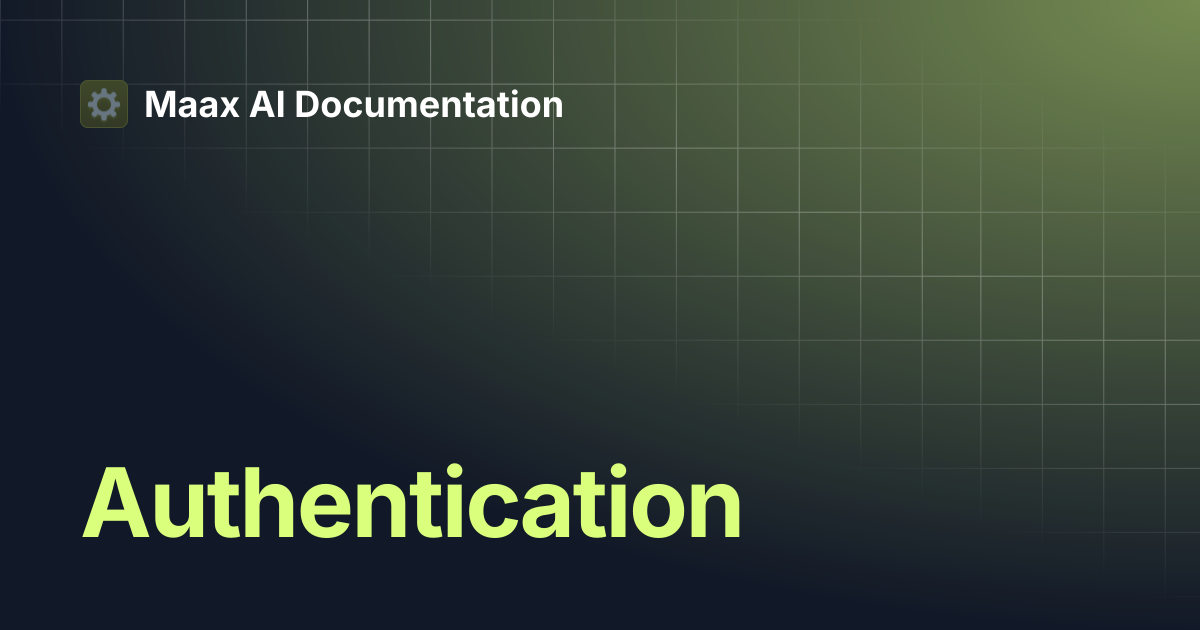 Authentication | Maax AI Documentation
